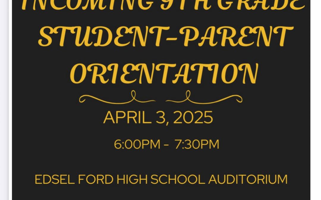 Incoming 9th grade Student- Parent Orientation at Edsel Ford